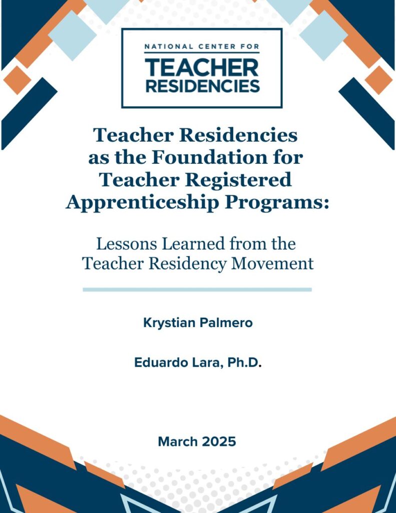 Teacher Residencies as the Foundation of Teacher Registered Apprenticeships Report Cover - March 2025
